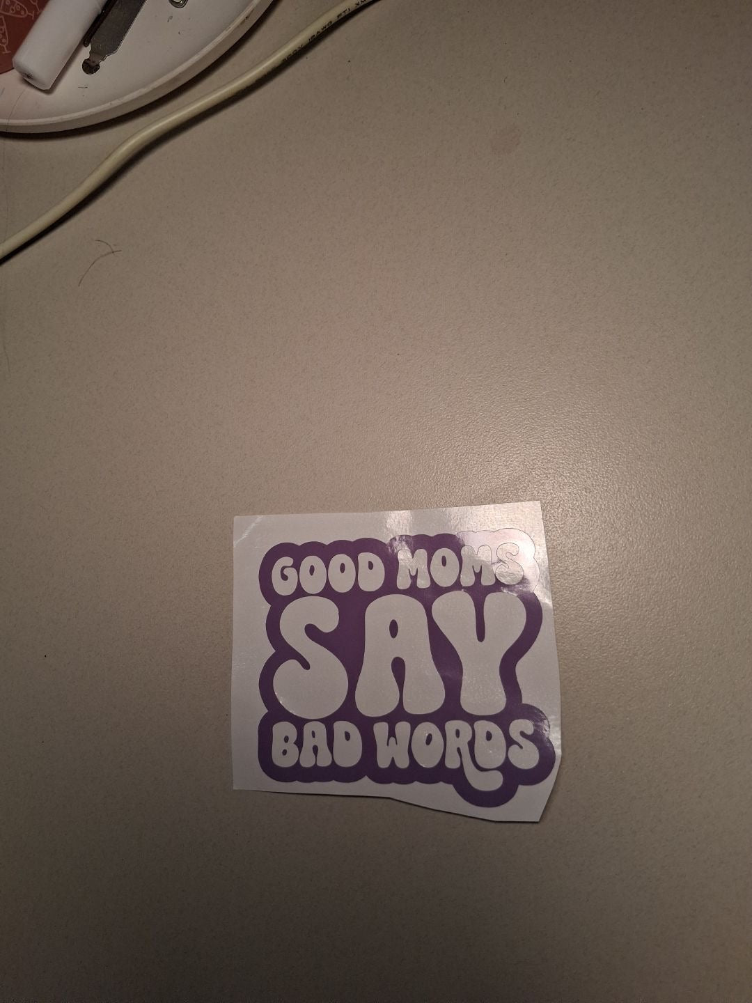 “Good moms say bad words” Decal